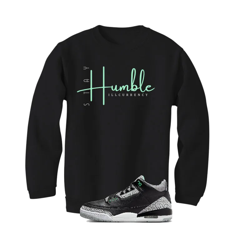 Air Jordan 3 “Green Glow” | illcurrency Black T-Shirt (Stay Humble)