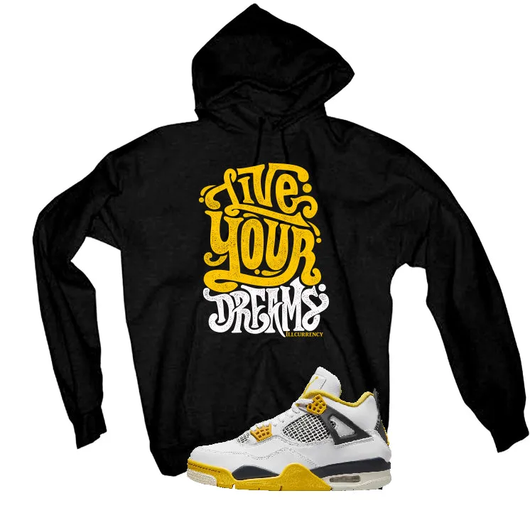 Air Jordan 4 WNNS “Vivid Sulfur” | illcurrency Black T-Shirt (LIVE YOUR DREAMS)