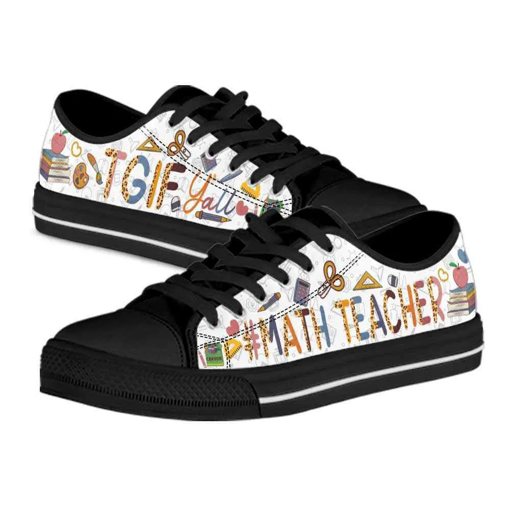 School Math Teacher Tgif Yall Low Top Shoes, Teacher Shoes, Low Top Sneakers