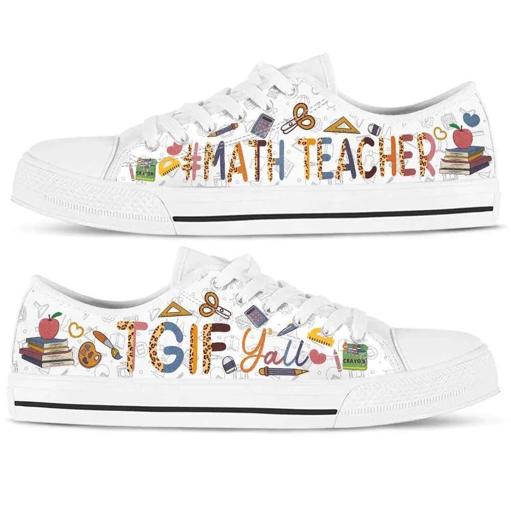 School Math Teacher Tgif Yall Low Top Shoes, Teacher Shoes, Low Top Sneakers