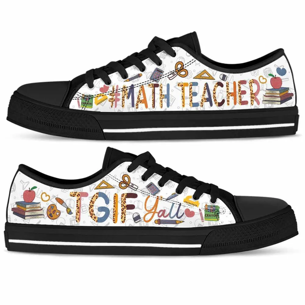 School Math Teacher Tgif Yall Low Top Shoes, Teacher Shoes, Low Top Sneakers